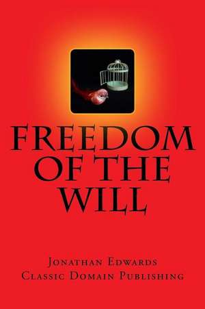 Freedom of the Will de Jonathan Edwards