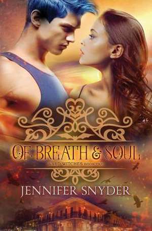 Of Breath and Soul de Jennifer Snyder