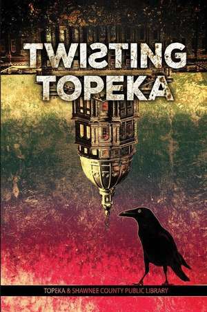 Twisting Topeka de Lissa Staley