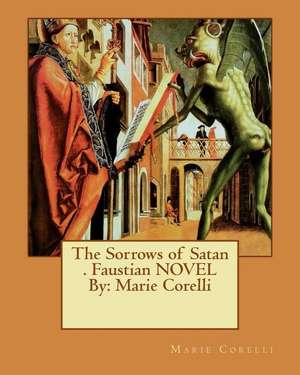 The Sorrows of Satan . Faustian Novel by de Marie Corelli