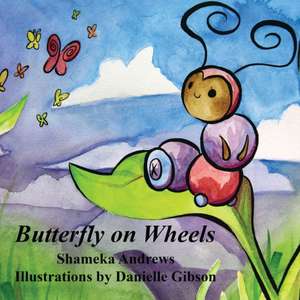 Butterfly on Wheels de Shameka Andrews