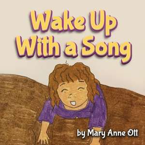 Wake Up With a Song de Mary Anne Ott