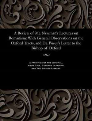 A Review of Mr. Newman's Lectures on Romanism de Nevile, Christopher