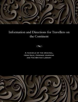 Information and Directions for Travellers on the Continent de Mariana Starke