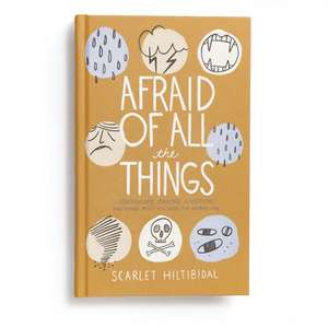 Afraid of All the Things de Scarlet Hiltibidal