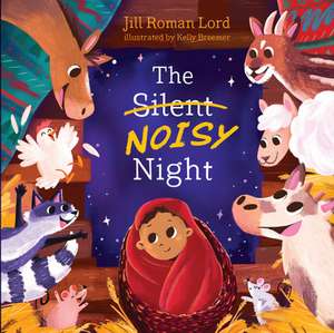 The Silent Noisy Night de Jill Roman Lord