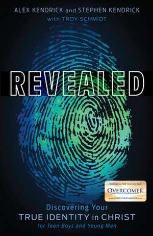 Revealed: Discovering Your True Identity in Christ for Teen Boys and Young Men de Alex Kendrick