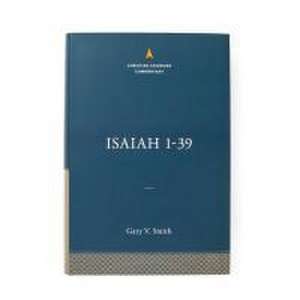 Isaiah 1-39: The Christian Standard Commentary de Gary V Smith