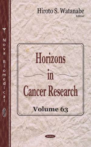 Horizons in Cancer Research: Volume 63 de Hiroto S Watanabe