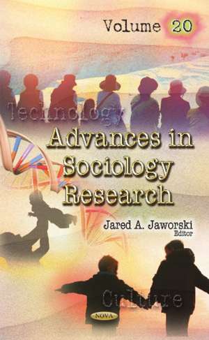 Advances in Sociology Research: Volume 20 de Jared A Jaworski