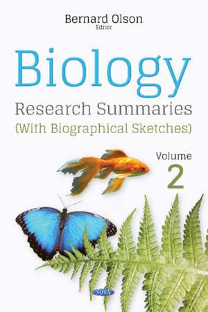 Biology Research Summaries (with Biographical Sketches): Volume 2 de Bernard Olson