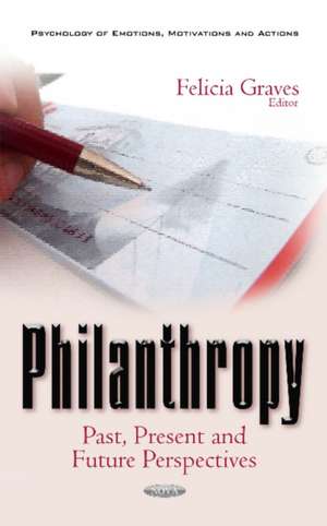 Philanthropy: Past, Present & Future Perspectives de Felicia Graves