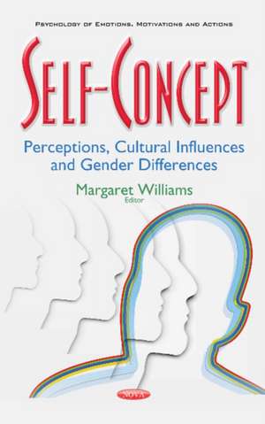 Self-Concept: Perceptions, Cultural Influences & Gender Differences de Margaret Williams