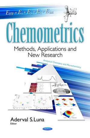 Chemometrics: Methods, Applications & New Research de Aderval S Luna Ph.D.