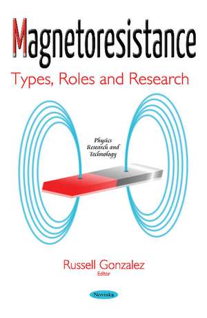 Magnetoresistance: Types, Roles & Research de Russell Gonzalez