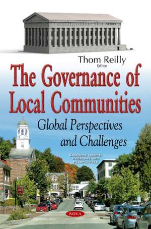 Governance of Local Communities: Global Perspectives & Challenges de Thomas F Reilly