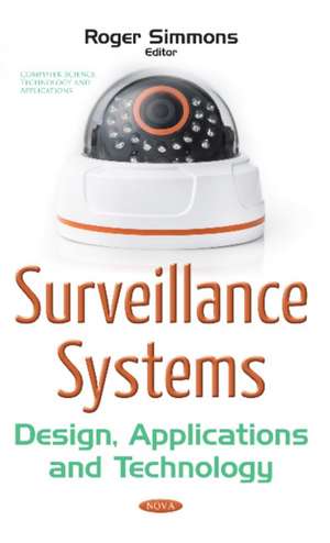 Surveillance Systems: Design, Applications & Technology de Roger Simmons