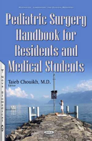 Pediatric Surgery Handbook for Residents & Medical Students de Taieb Chouikh