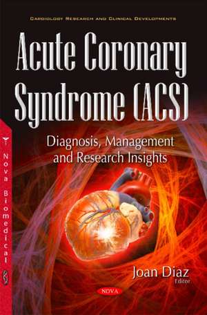 Acute Coronary Syndrome (ACS): Diagnosis, Management & Research Insights de Joan Diaz