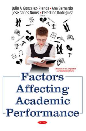 Factors Affecting Academic Performance de Julio Antonio Gonzalez-Garca Ph.D.