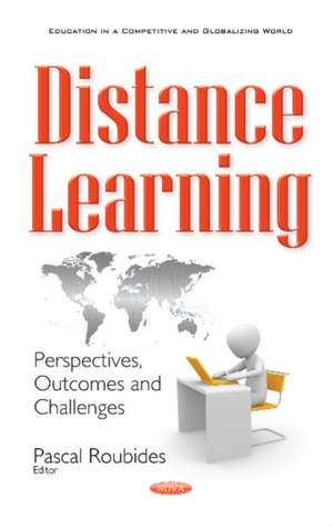 Distance Learning: Perspectives, Outcomes & Challenges de Pascal Roubides