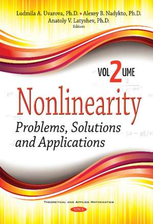 Nonlinearity: Problems, Solutions & Applications -- Volume 2 de Ludmila A Uvarova Ph.D.