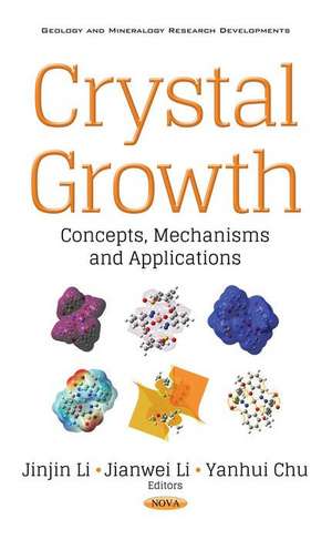 Crystal Growth: Concepts, Mechanisms & Applications de Jinjin Li