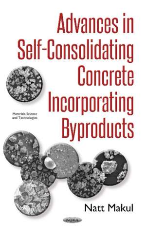 Advances in Self-Consolidating Concrete Incorporating Byproducts de Natt Makul