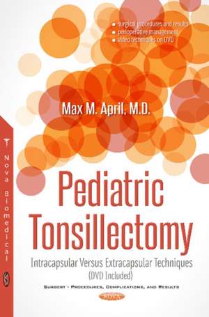 Pediatric Tonsillectomy: Intracapsular Versus Extracapsular Techniques de M. D