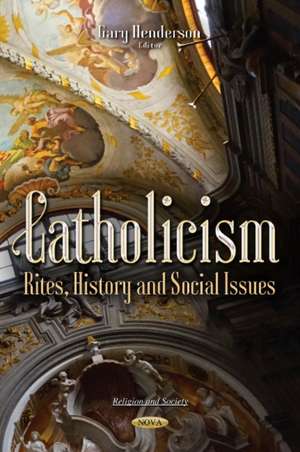 Catholicism: Rites, History & Social Issues de Gary Henderson