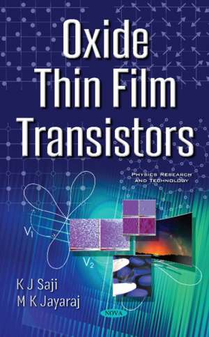 Oxide Thin Film Transistors de K J Saji