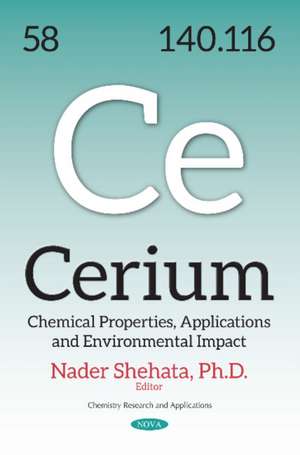 Cerium: Chemical Properties, Applications & Environmental Impact de Nader Shehata Ph.D.