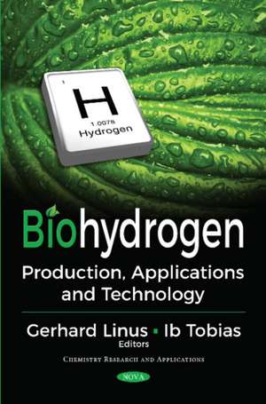 Biohydrogen: Production, Applications & Technology de Gerhard Linus