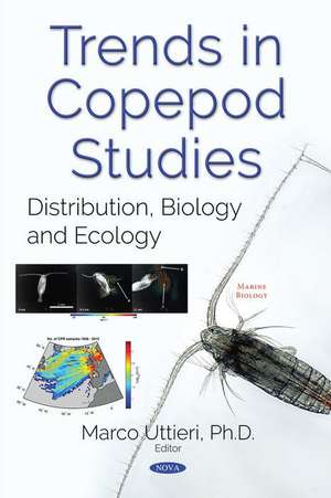 Trends in Copepod Studies: Distribution, Biology & Ecology de Marco Uttieri Ph.D.