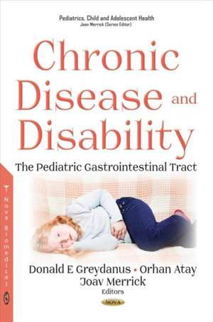 Chronic Disease and Disability: The Pediatric Gastrointestinal Tract de Donald E Greydanus MD