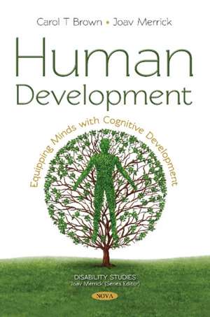 Human Development: Equipping Minds with Cognitive Development de Carol T Brown