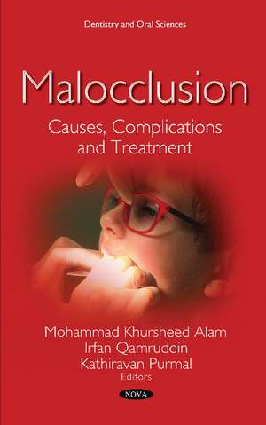 Malocclusion: Causes, Complications and Treatment de Mohammad Khursheed Alam Ph.D.