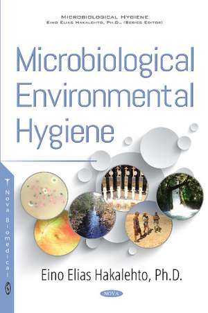 Microbiological Environmental Hygiene de Eino Elias Hakalehto Ph.D.