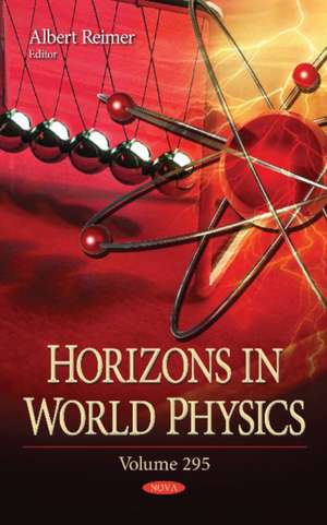 Horizons in World Physics. Volume 295 de Albert Reimer