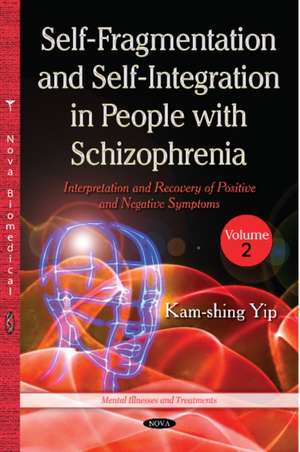 Self-Fragmentation and Self-Integration in People with Schizophrenia de Kam-shing Yip