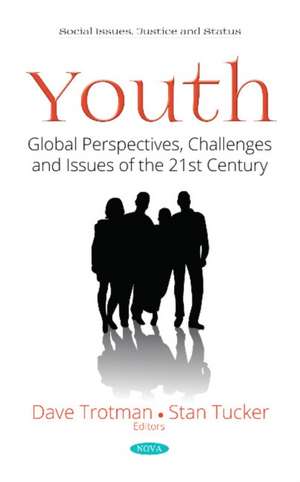 Youth: Global Perspectives, Challenges and Issues of the 21st Century de Stan Tucker