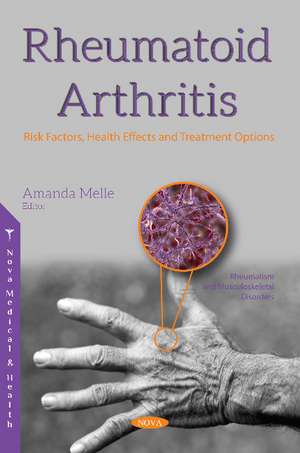 Rheumatoid Arthritis: Risk Factors, Health Effects and Treatment Options de Amanda Melle