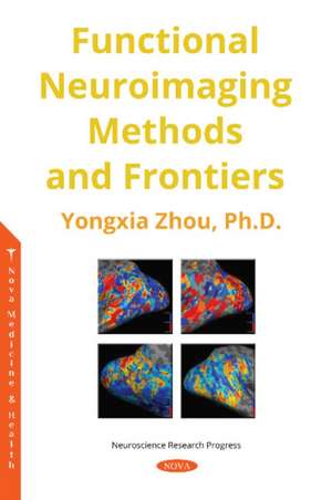 Zhou, Y: Functional Neuroimaging Methods and Frontiers de Yongxia Zhou