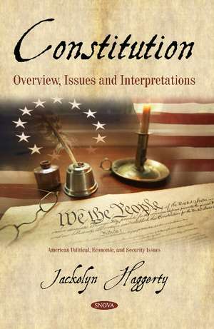 Constitution: Overview, Issues and Interpretations de Jackelyn Haggerty