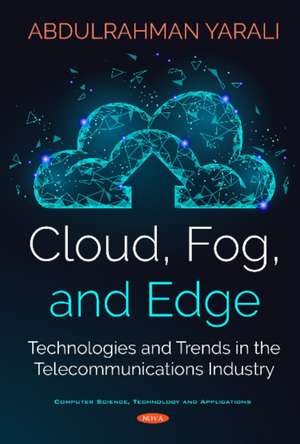 Yarali, A: Cloud, Fog, and Edge de Abdulrahman Yarali