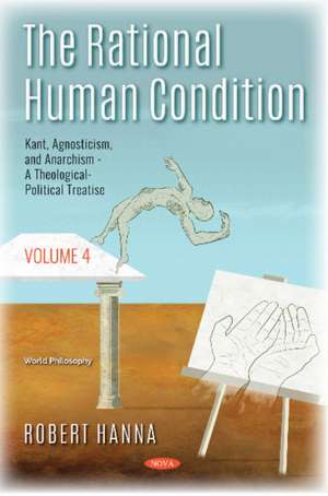 Hanna, R: Rational Human Condition de Robert Hanna