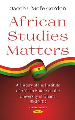 Gordon, J: African Studies Matters de Jacob UMofe Gordon