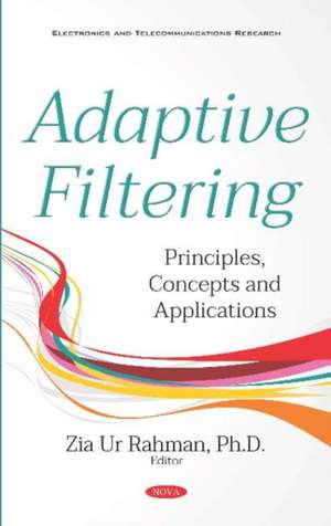 Adaptive Filtering: Principles, Concepts and Applications de Zia Ur Rahman Ph.D