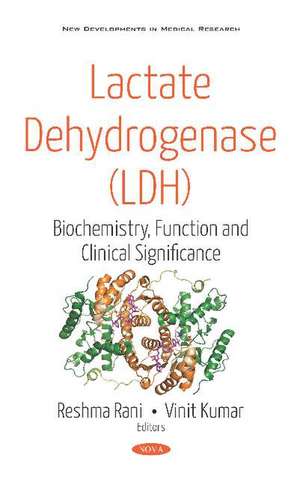 Lactate Dehydrogenase (LDH): Biochemistry, Function and Clinical Significance de Reshma Rani