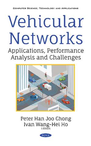 Vehicular Networks: Applications, Performance Analysis and Challenges de Peter Chong